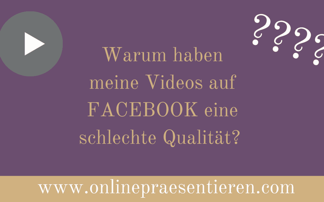 Wieso sind meine Videos auf Facebook unscharf?